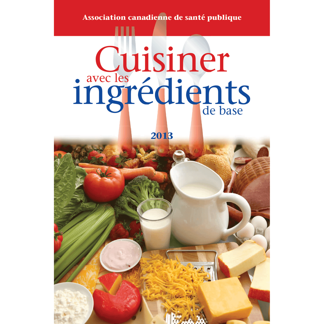 Cuisiner avec les ingrédients de base